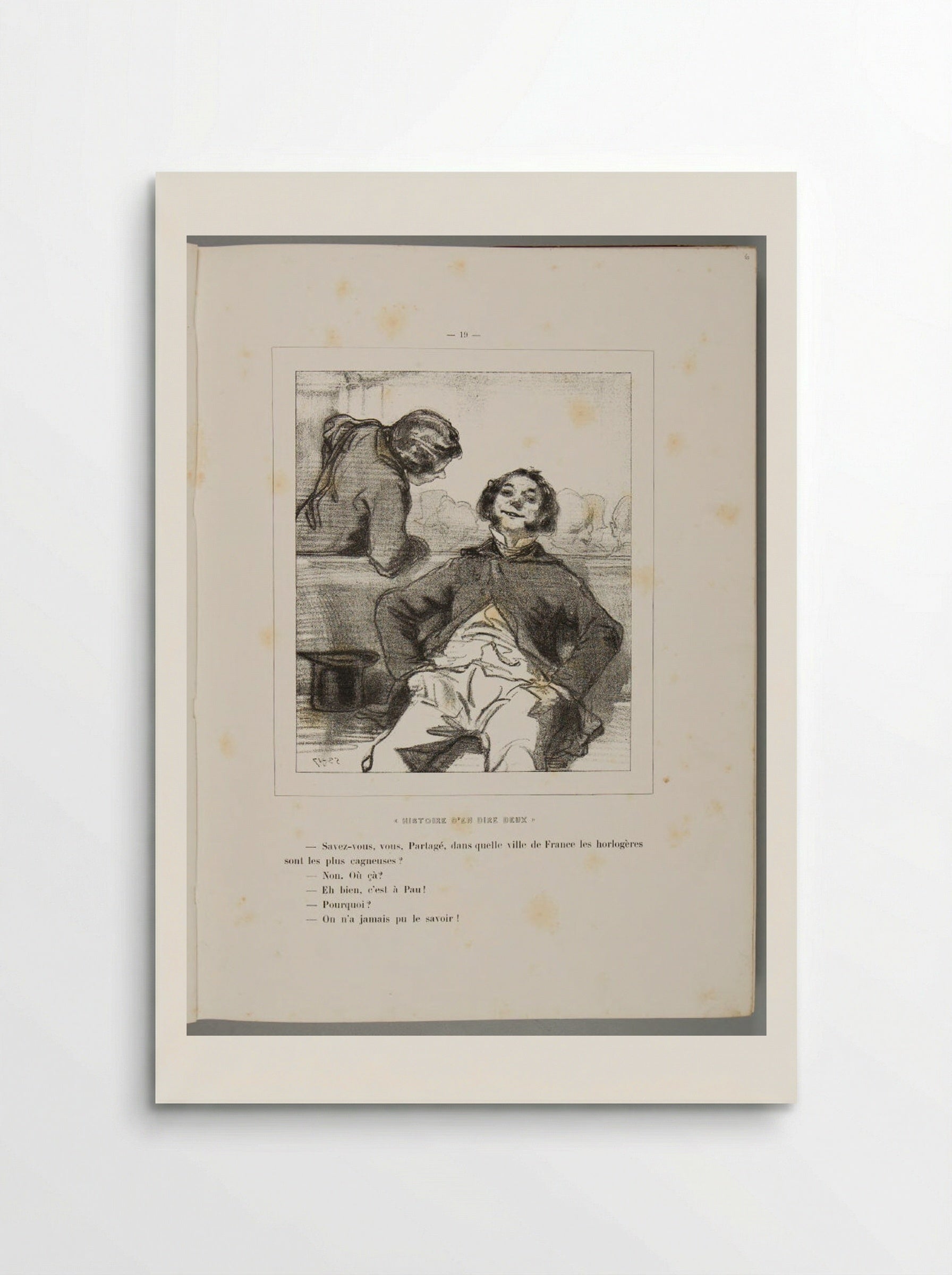 Do you know, Partagé, which village in France has the most knock-kneed clockmakers? -No. Where's that? -Well, it's Pau! -Why? -No one has ever been able to figure it out! - Paul Gavarni - Poster
