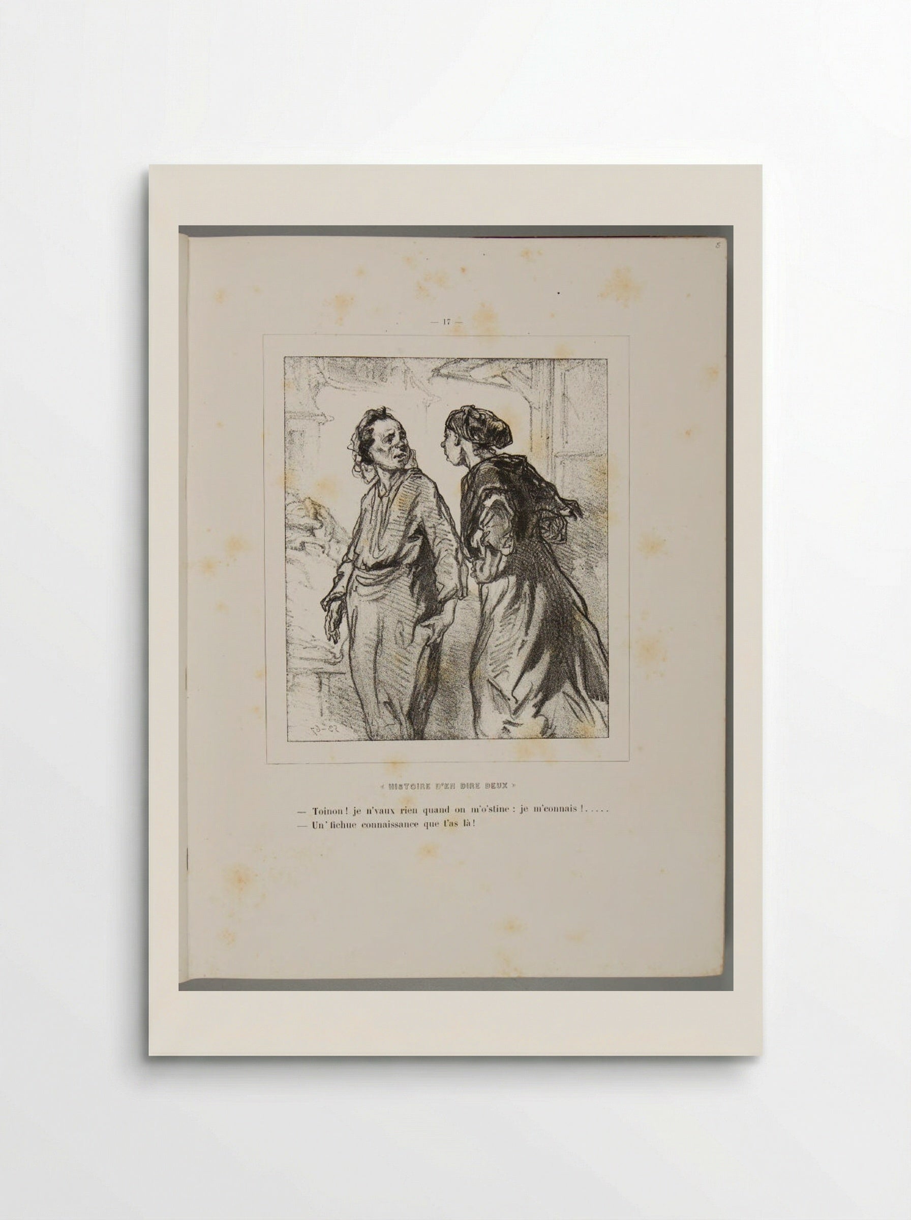 Toinon! I'm not worth anything when one harasses me: I know my mind! What a damned knowledge you have there!, p. 17 - Paul Gavarni - Poster
