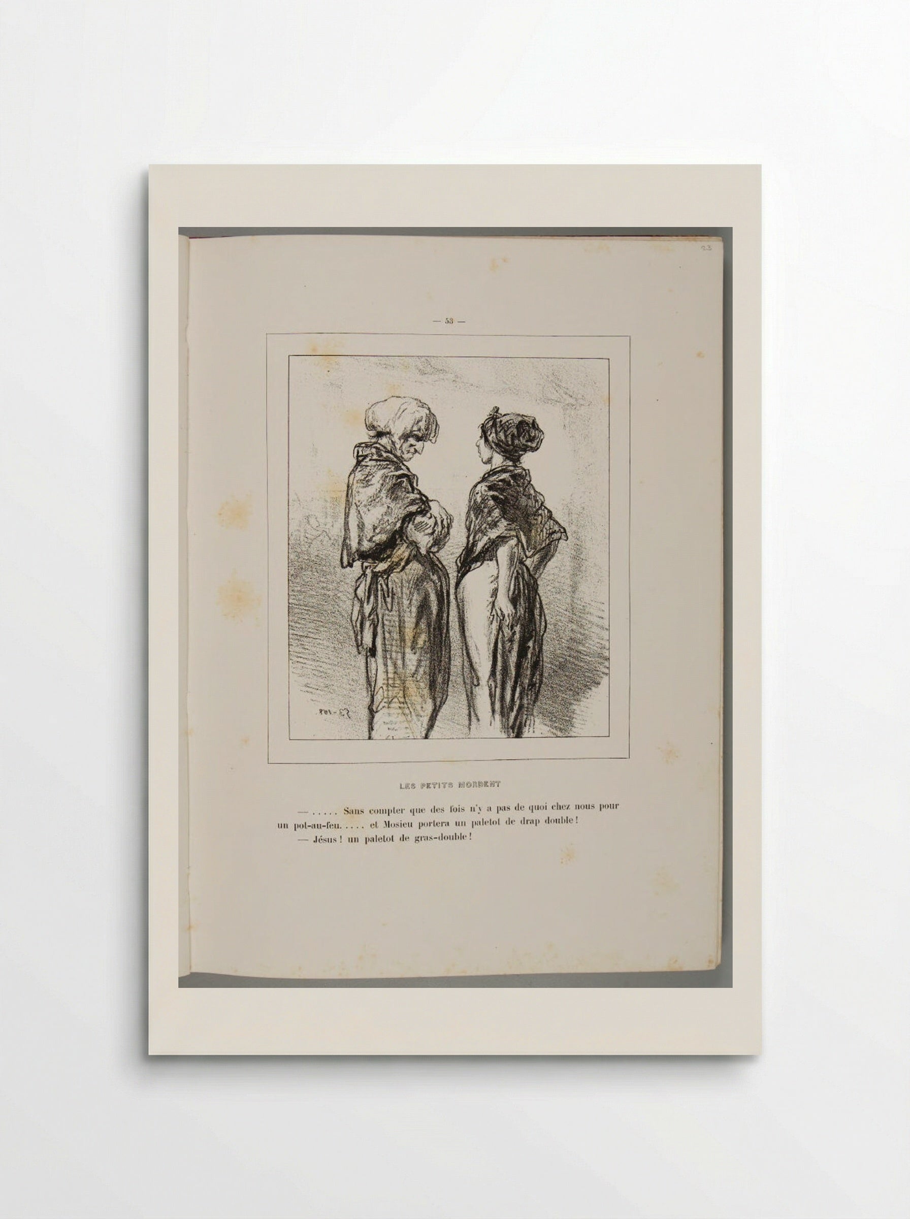 Without even counting the times there wasn't a thing at our house to put in the oven ... and Monsieur wears an overcoat of doubly thick cloth. Good lord! An overcoat of doubly thick cloth!, p. 53 - Paul Gavarni - Poster