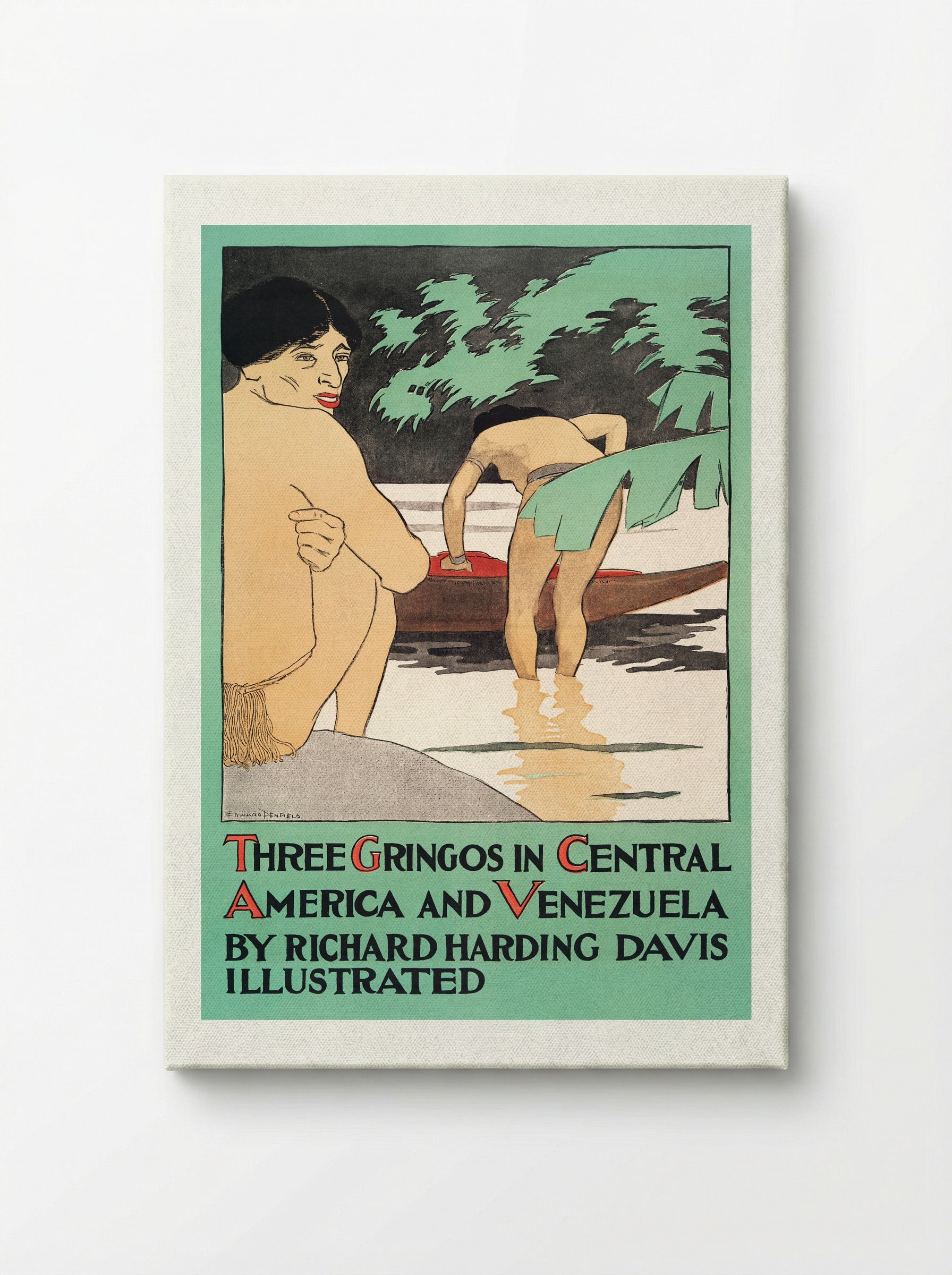 Three Gringos in Central America and Venezuela by Richard Harding Davis - Edward Penfield - Canvas