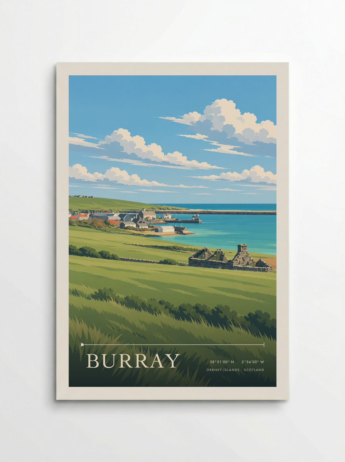 Burray, Orkney Islands travel poster: a ruined stone croft, green fields and white village houses below the bright clouds of a summer day