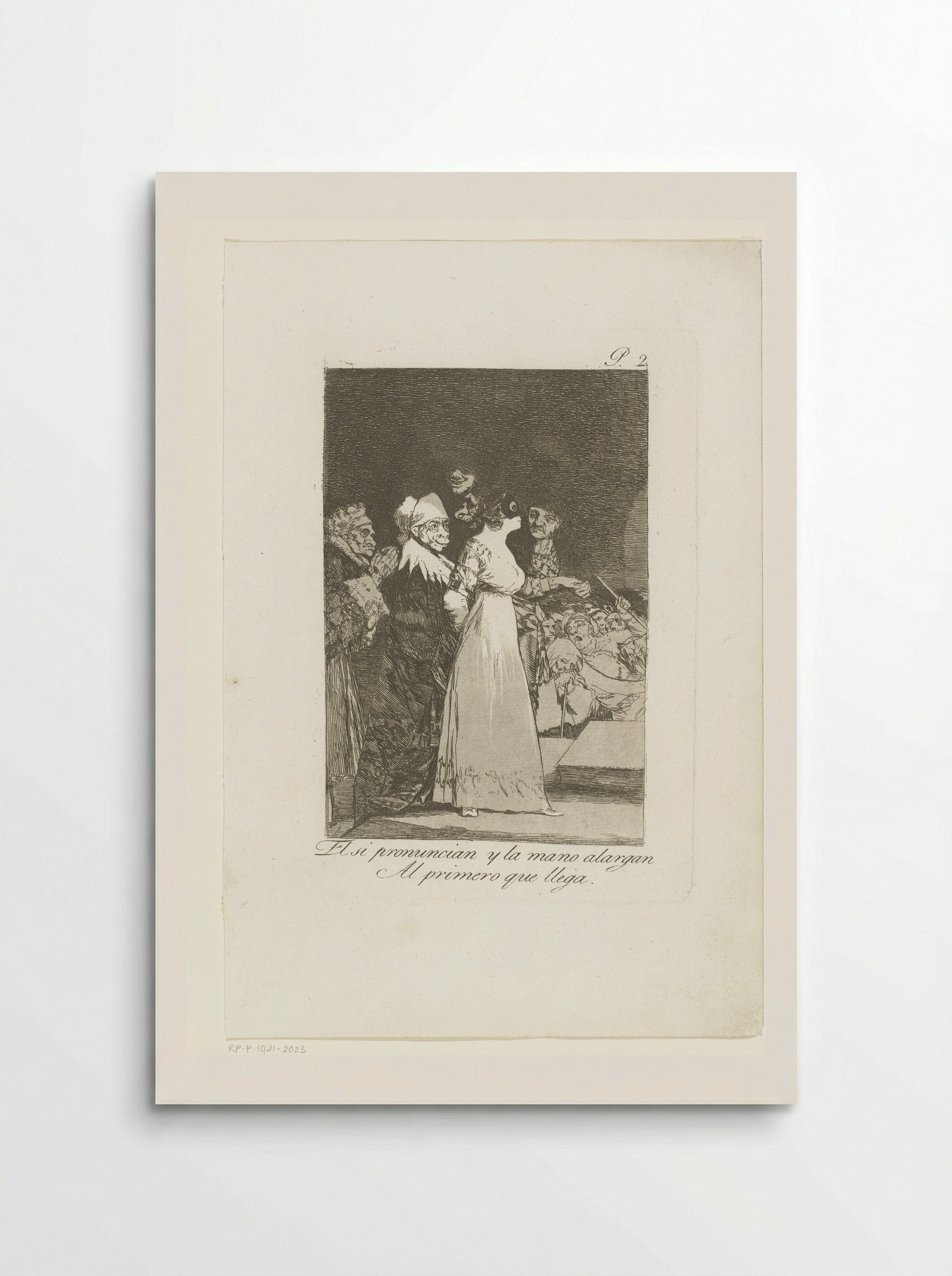 El sí pronuncian y la mano alargan al primero que llega - Francisco de Goya - Poster
