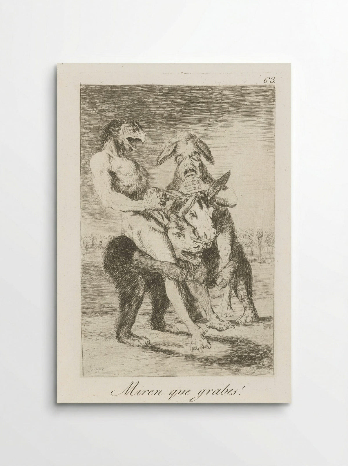 Miren que grabes! - Francisco de Goya - Poster