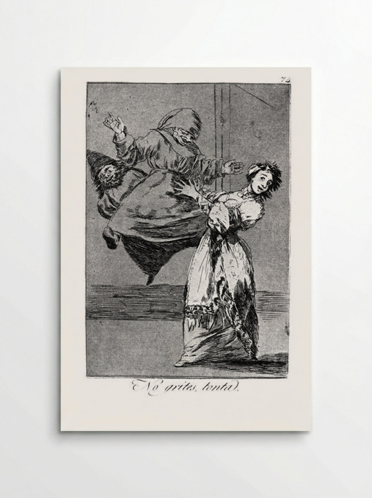 No grites, tonta! (Don't scream, silly!) - Francisco Goya - Poster
