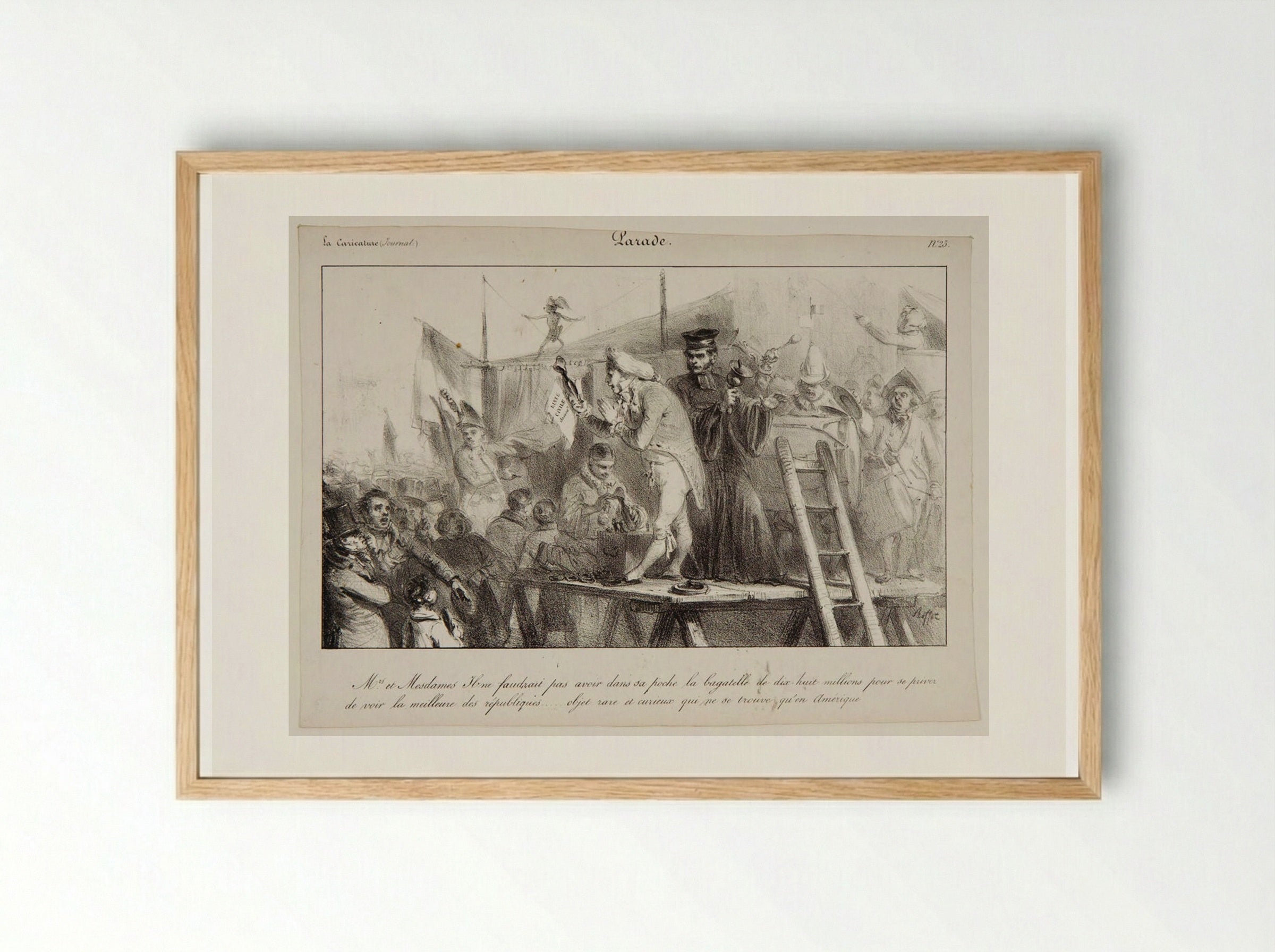 Parade: Ladies and Gentlemen, one need not have the trifling 18 million... - Denis-Auguste-Marie Raffet - Framed Print Wood