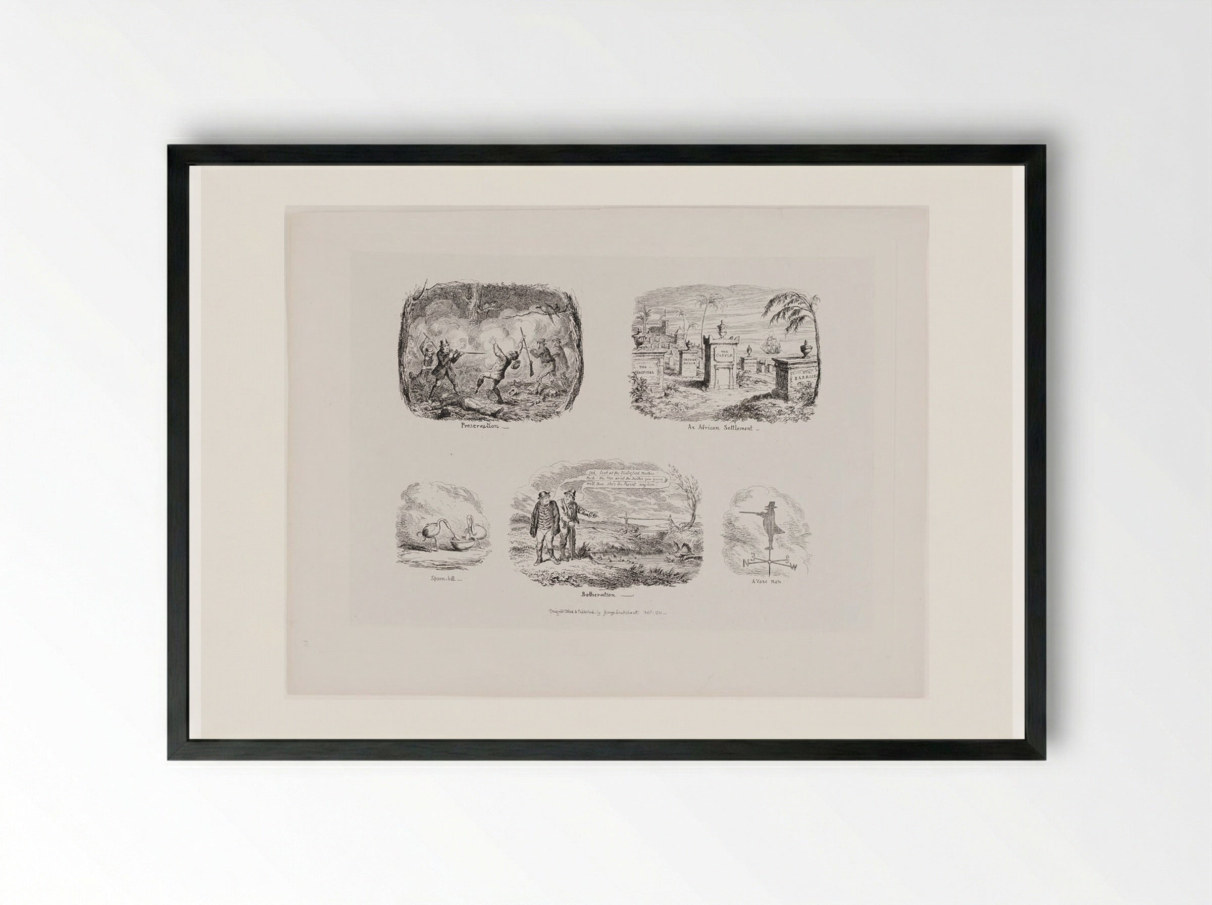 Preservation; An African Settlement; Spoon-bill; Botheration; A Vane Man - George Cruikshank - Framed Print Black