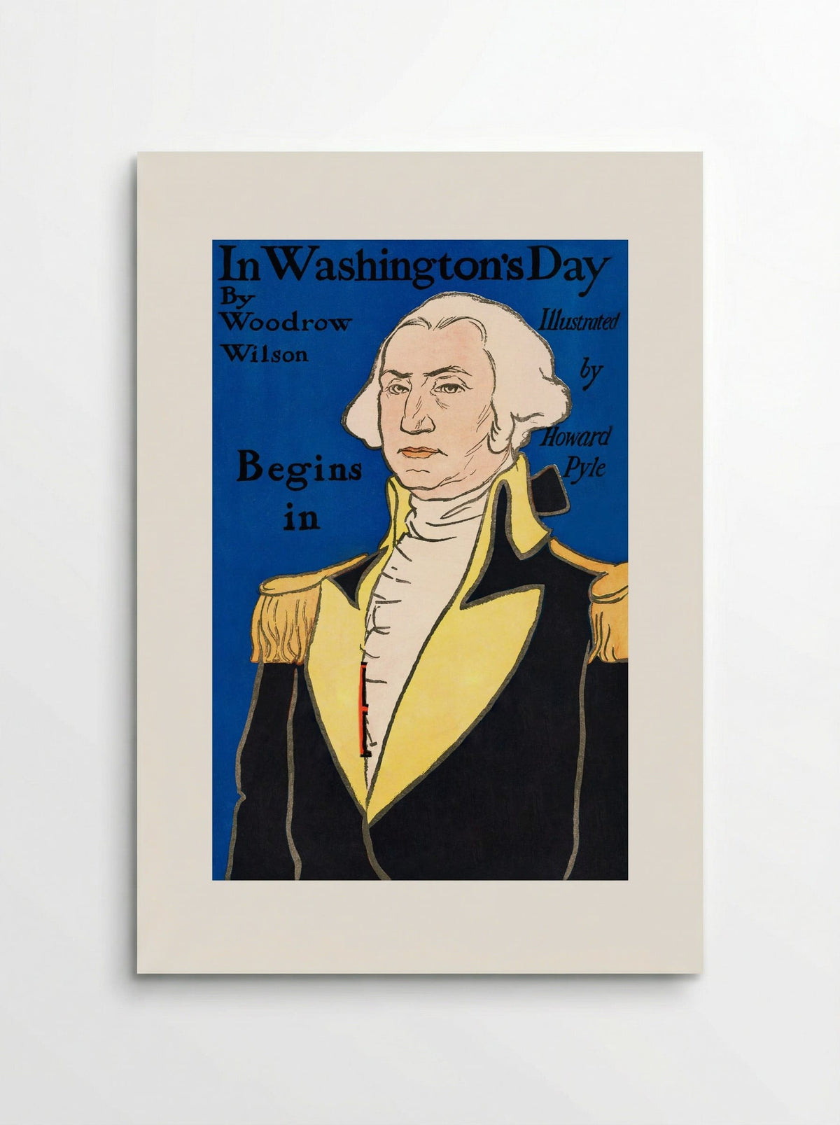 In Washington's Day by Woodrow Wilson (Book Cover) - Howard Pyle - Poster