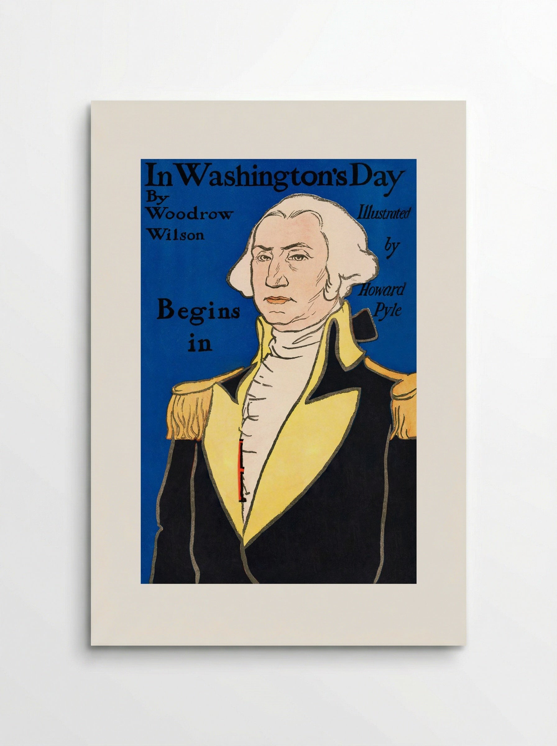 In Washington's Day by Woodrow Wilson (Book Cover) - Howard Pyle - Poster