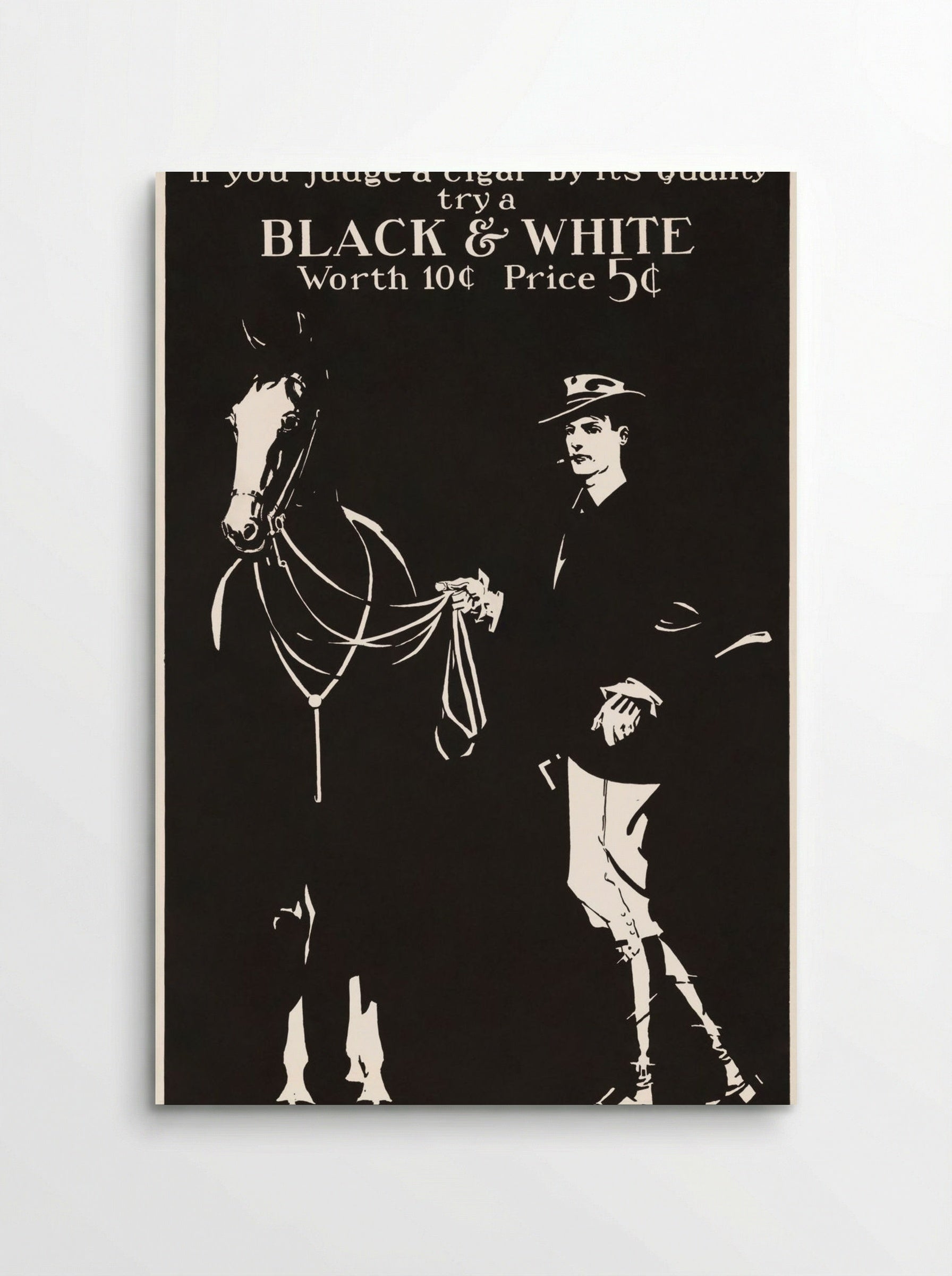 If You Judge a Cigar by Its Quality, Try a Black & White - Edward Penfield - Poster