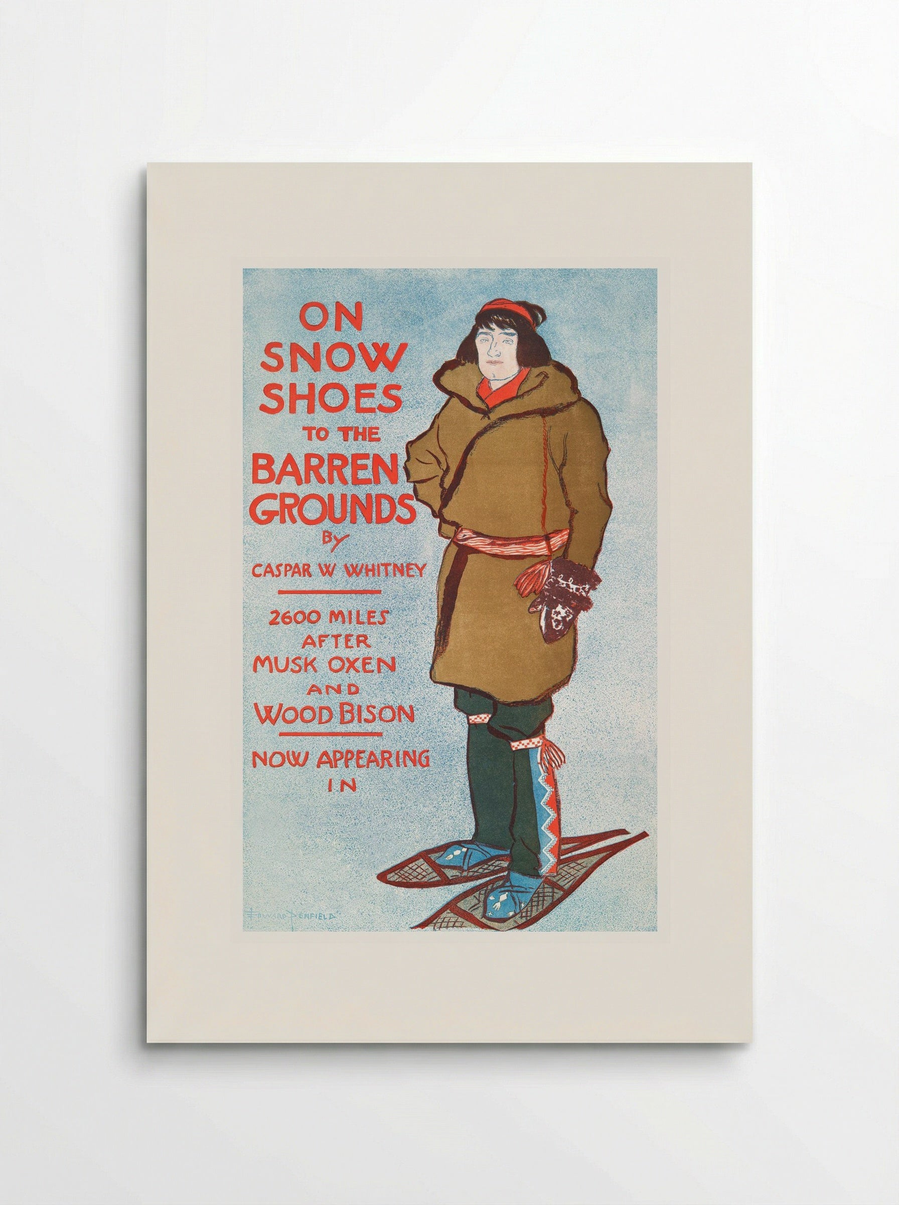 On Snow Shoes to the Barren Grounds by Casper W. Whitney - Edward Penfield - Poster