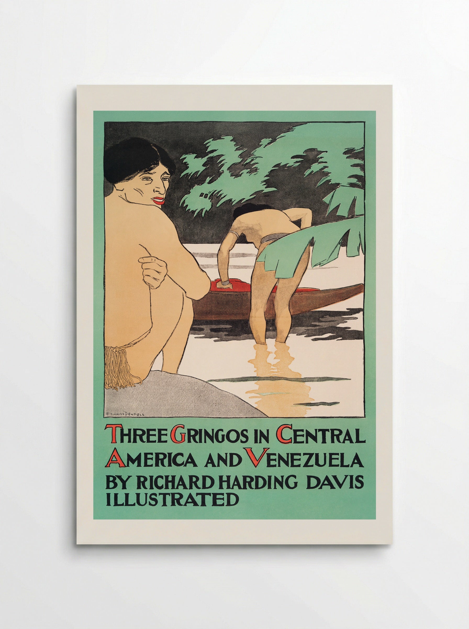 Three Gringos in Central America and Venezuela by Richard Harding Davis - Edward Penfield - Poster