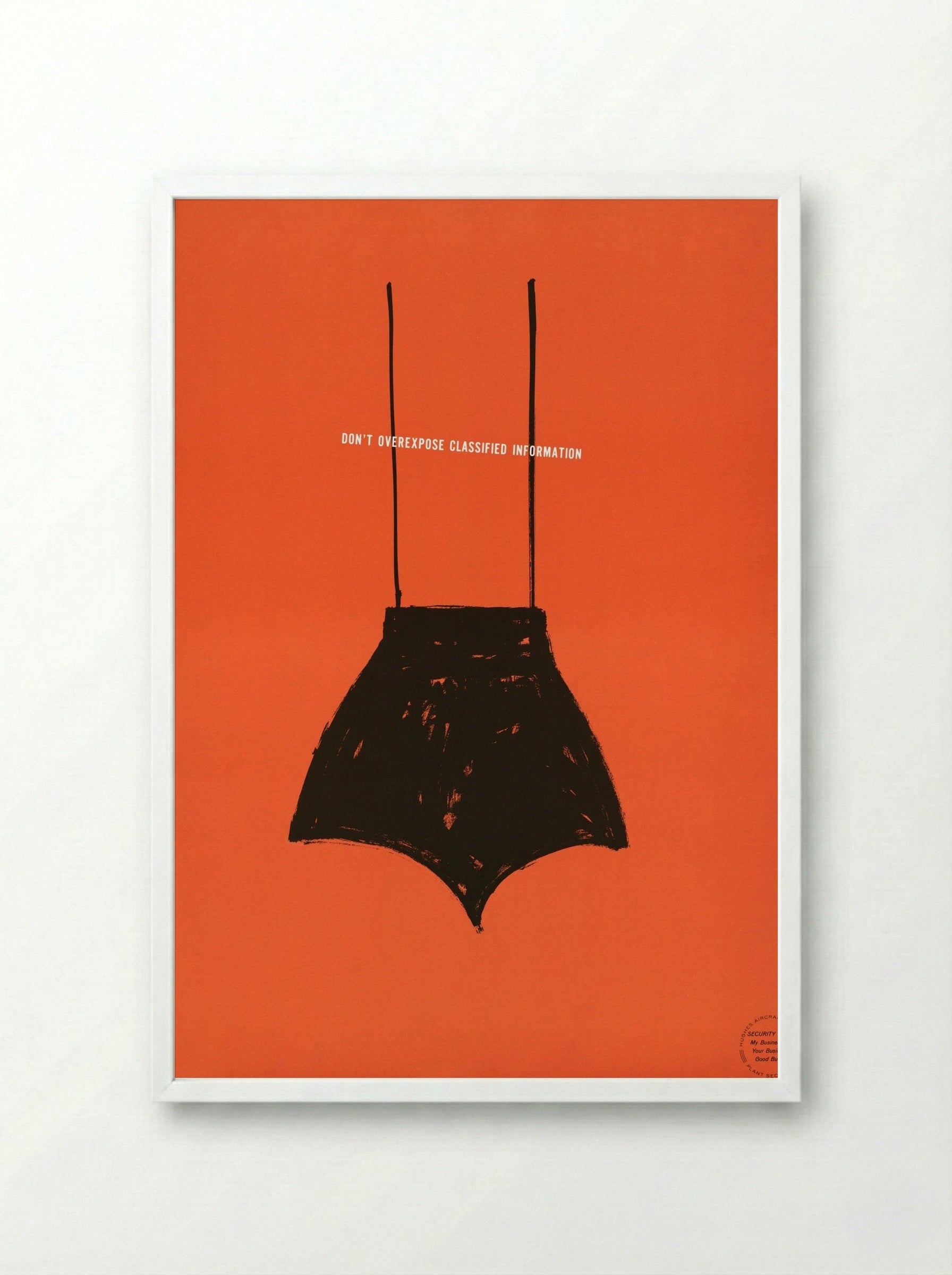 Don't Overexpose Classified Information - Hughes Aircraft Company - Framed Print White